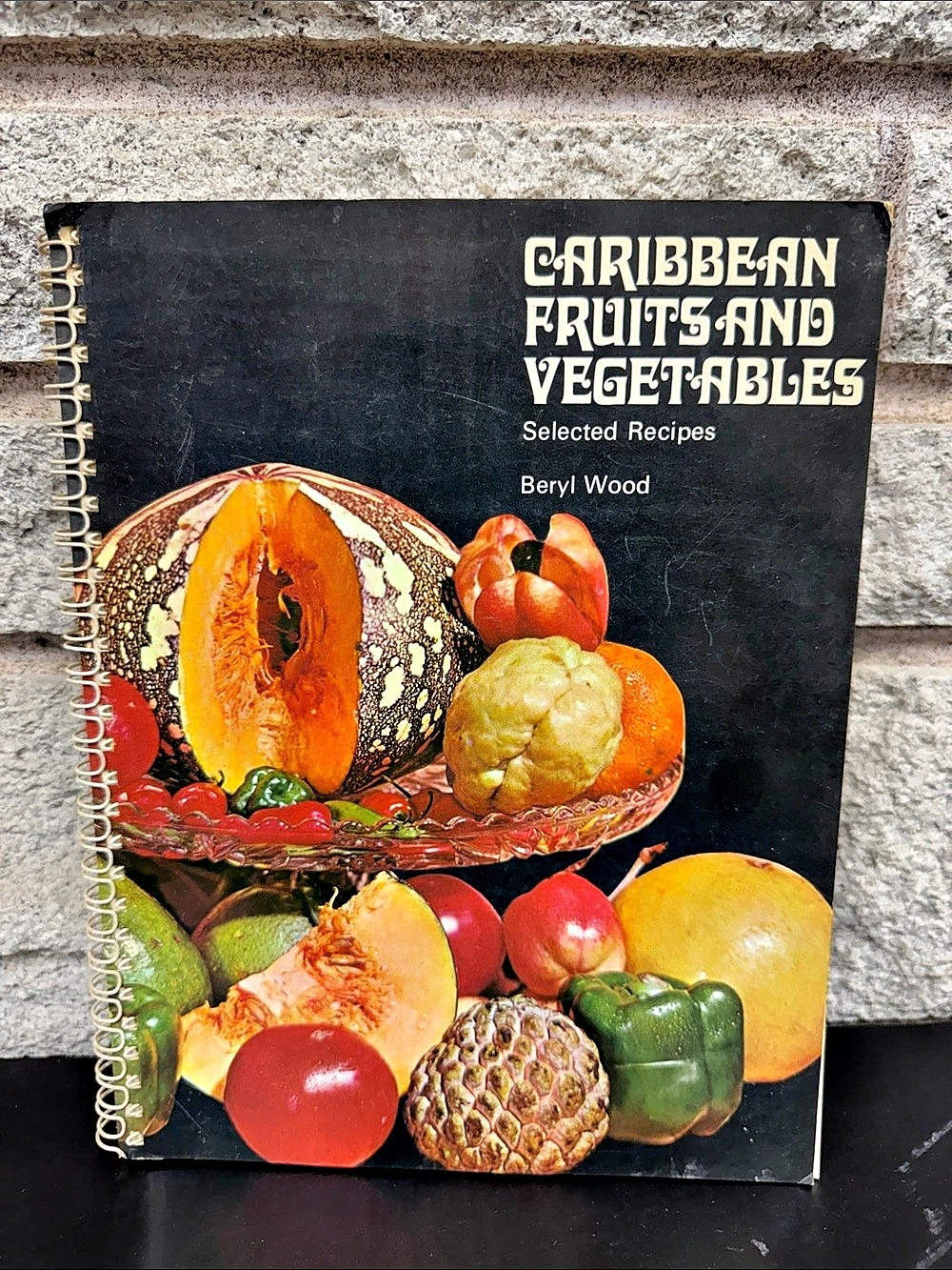 Caribbean Fruits and Vegetables: Selected Recipes Spiral-Bound Cookbook